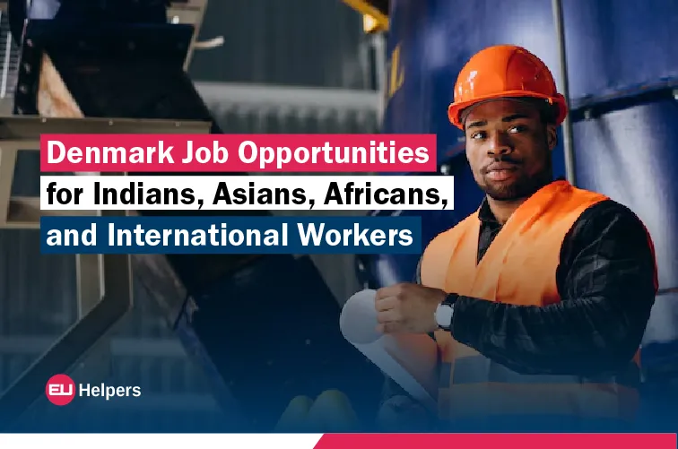 denmark-job-opportunities-for-indians-asians-africans-and-international-workers.webp