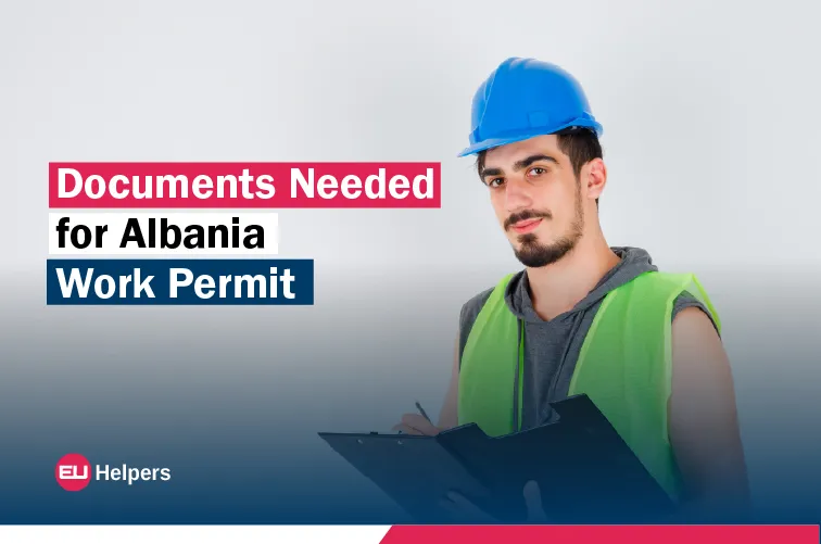 Documents Needed For Albania Work Permit EU Helpers Complete 
