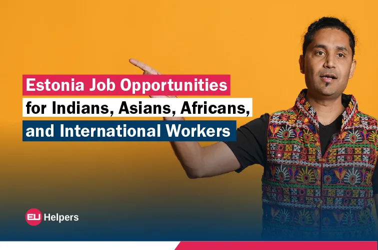/estonia-job-opportunities-for-indians-asians-africans-and-international-workers.webp