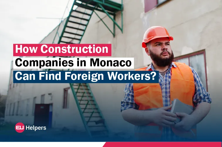 how-construction-companies-in-monaco-can-find-foreign-workers.webp