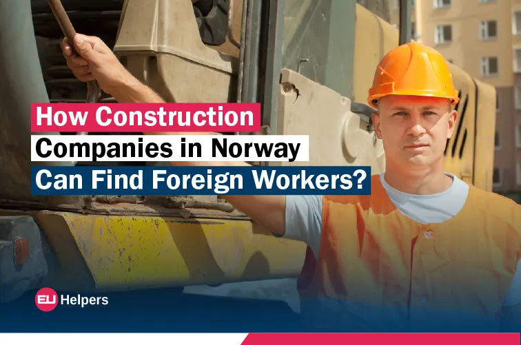 how-construction-companies-in-norway-can-find-foreign-workers.webp