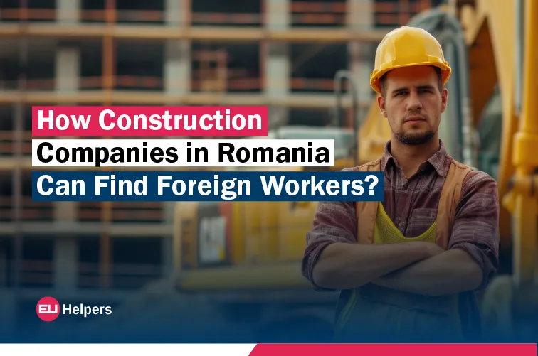 how-construction-companies-in-romania-can-find-foreign-workers.webp