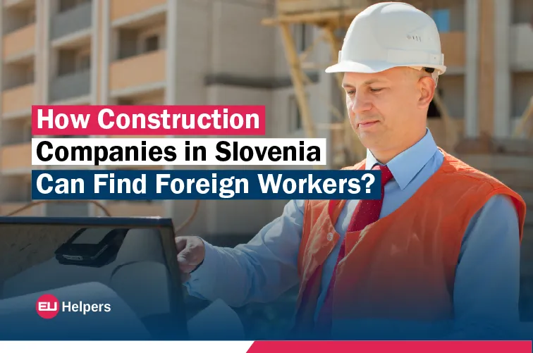 how-construction-companies-in-slovenia-can-find-foreign-workers.webp