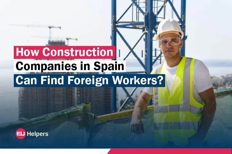 how-construction-companies-in-spain-can-find-foreign-workers.webp