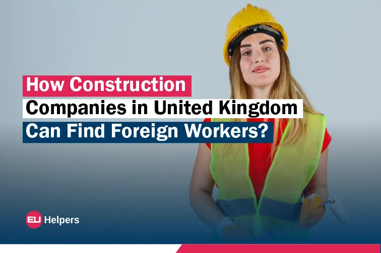 how-construction-companies-in-united-kingdom-can-find-foreign-workers.webp