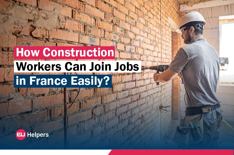 how-construction-workers-can-join-jobs-in-france-easily.jpg