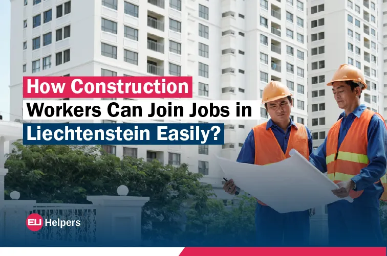 how-construction-workers-can-join-jobs-in-liechtenstein-easily.jpg