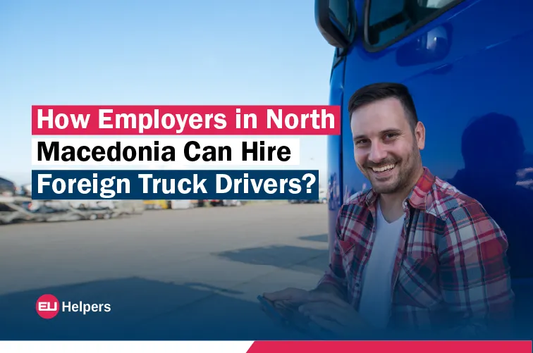 how-employers-in-north-macedonia-can-hire-foreign-truck-drivers.webp