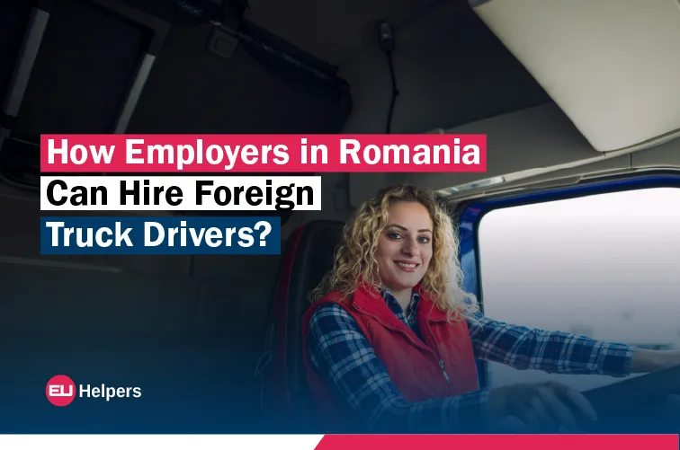 how-employers-in-romania-can-hire-foreign-truck-drivers.webp