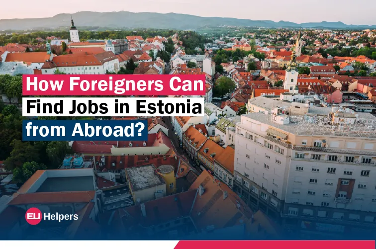how-foreigners-can-find-jobs-in-estonia-from-abroad.jpg