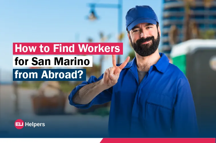 how-to-find-workers-for-san-marino-from-abroad.webp