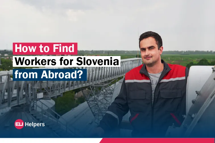 how-to-find-workers-for-slovenia-from-abroad.webp
