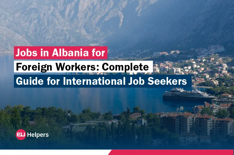 jobs-in-albania-for-foreign-workers-complete-guide-for-international-job-seekers.webp