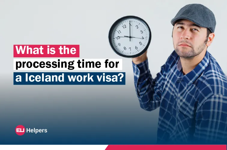 what-is-the-processing-time-for-a-iceland-work-visa.webp