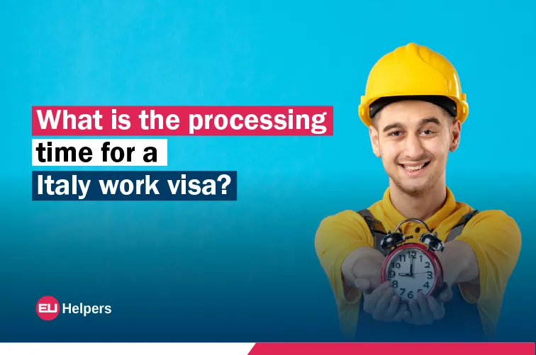 what-is-the-processing-time-for-a-italy-work-visa.webp