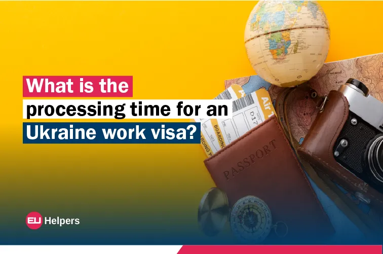 what-is-the-processing-time-for-an-ukraine-work-visa.jpg