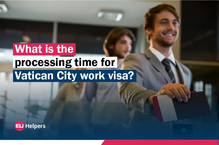 what-is-the-processing-time-for-vatican-city-work-visa.jpg