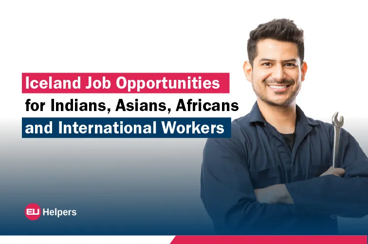 iceland-job-opportunities-for-indians-asians-africans-and-international-workers.webp