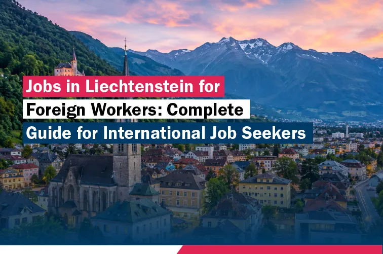 jobs-in-liechtenstein-for-foreign-workers-complete-guide-for-international-job-seekers.webp