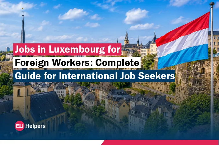 jobs-in-luxembourg-for-foreign-workers-complete-guide-for-international-job-seekers.webp