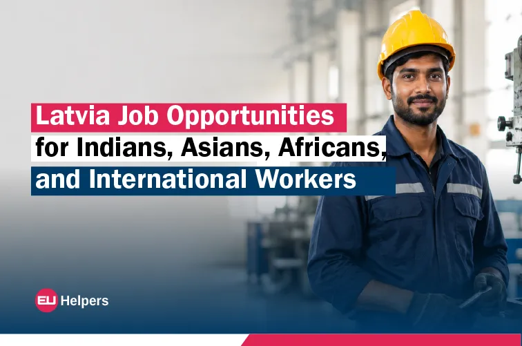 latvia-job-opportunities-for-indians-asians-africans-and-international-workers.webp