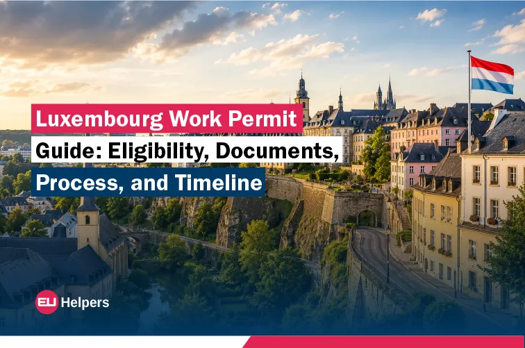 luxembourg-work-permit-guide-eligibility-documents-process-and-timeline.jpg