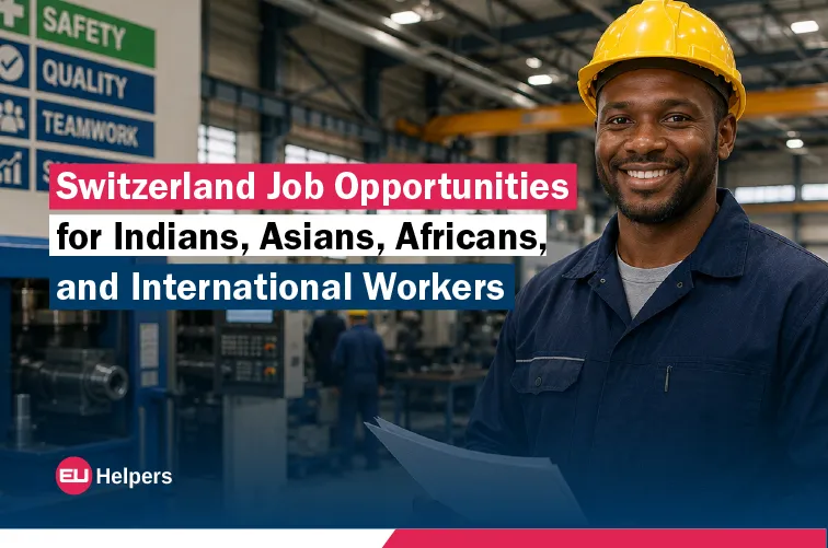 switzerland-job-opportunities-for-indians-asians-africans-and-international-workers.webp